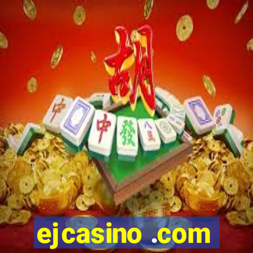 ejcasino .com